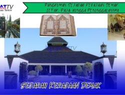 Rangkuman Sejarah Kerajaan Demak, Letak, Raja, hingga Peninggalannya