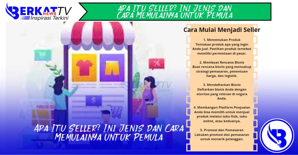 Apa itu seller. Ini Jenis dan cara memulai seller untuk pemula