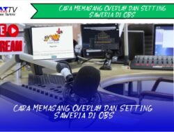 Cara Memasang Overlay dan Setting Saweria di OBS