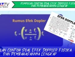 Kumpulan Contoh Soal Efek Doppler Fisika dan Pembahasannya Lengkap
