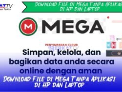 Cara Download File di Mega Tanpa Aplikasi di HP dan Laptop