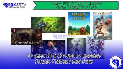 10 Game RPG Offline di Android Paling Terbaik dan Seru