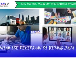 Bisa Untung, Inilah Ide Pekerjaan di Bidang Jasa Untuk Anda