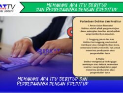 Memahami Apa Itu Debitur dan Perbedaannya dengan Kreditur