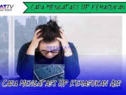 Cara Mengatasi HP Kemasukan Air