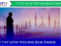 8 Tips Untuk Persiapan Bulan Ramadan
