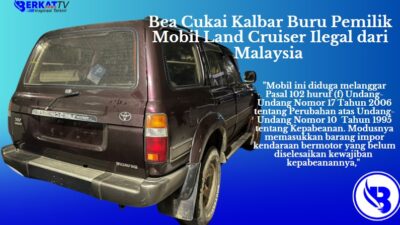 Bea Cukai Kalbar saat ini sedang memburu pemilik mobil land cruiser ilegal dari Malaysia karena telah melanggar Undang-undang Kepabeanan