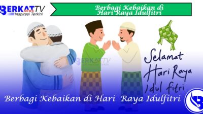 Pentingnya berbagi kebaikan di hari raya Idulfitri. Kisah Insipiratif