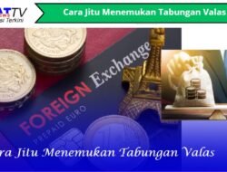 Cara Jitu Untuk Menemukan Tabungan Valas Terbaik