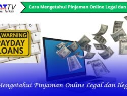 Cara Mengetahui Pinjaman Online Legal dan Ilegal