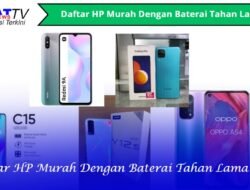 Daftar HP Murah Dengan Baterai Tahan Lama