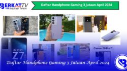 Daftar handphone gaming 3 jutaan April 2024