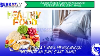 Jalani puasa tanpa mengganggu kesehatan bayi saat hamil