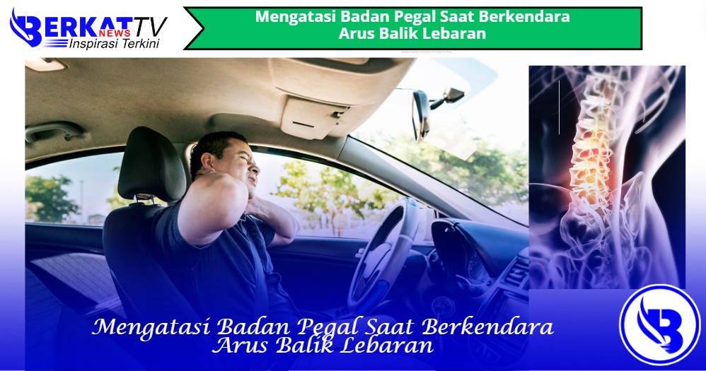 Mengatasi Badan Pegal Saat Berkendara Arus Balik Lebaran