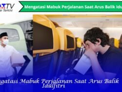 Mengatasi Mabuk Perjalanan Saat Arus Balik Idulfitri