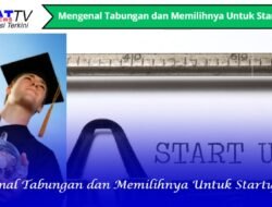 Mengenal Tabungan dan Memilihnya Untuk Startup