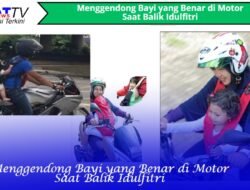 Menggendong Bayi yang Benar di Motor Saat Balik Idulfitri