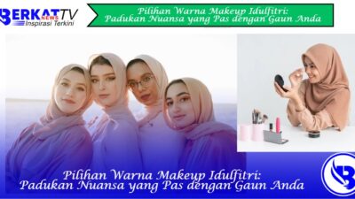 Pilihan Warna Makeup Idulfitri: Padukan Nuansa yang Pas dengan Gaun Anda