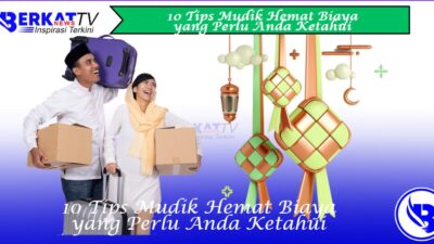 10 Tips Mudik Hemat Biaya yang Perlu Anda Ketahui