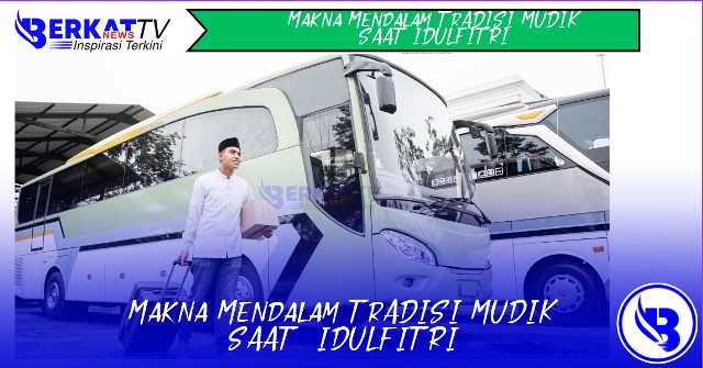 Makna mendalam tradisi mudik saat Idulfitri