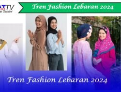 Tren Fashion Lebaran 2024: Busana Muslim Modern yang Elegan dan Stylish
