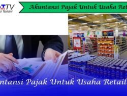 Akuntansi Pajak Untuk Usaha Retail