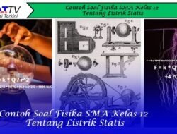 Contoh Soal Fisika SMA Kelas 12 Tentang Listrik Statis