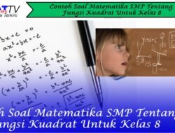 Contoh Soal Matematika SMP Tentang Fungsi Kuadrat Untuk Kelas 8