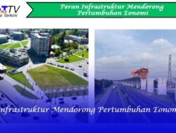 Peran Infrastruktur Mendorong Pertumbuhan Ekonomi