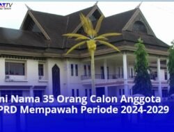 Ini Nama 35 Orang Calon Anggota DPRD Mempawah Periode 2024-2029