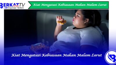 Kiat mengatasi kebiasaan makan malam larut