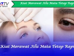 Kiat Merawat Alis Agar Tetap Rapi