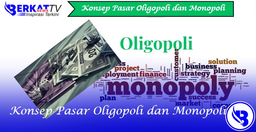 Konsep pasar oligopoli dan monopoli