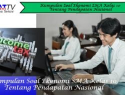 Kumpulan Soal Ekonomi SMA Kelas 10 Tentang Pendapatan Nasional