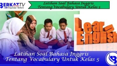 Latihan Soal Bahasa Inggris Tentang Vocabulary Untuk Kelas 5