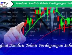 Manfaat Analisis Teknis Dalam Perdagangan Saham