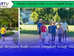 Manfaat Berjalan Kaki 10.000 Langkah Setiap Hari
