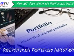 Manfaat Diversifikasi Portofolio Investasi