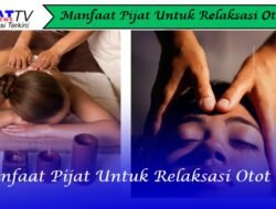 Manfaat Pijat Untuk Relaksasi Otot