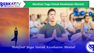 Manfaat Yoga Untuk Kesehatan Mental
