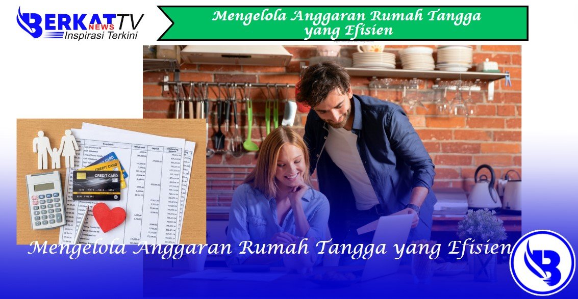 Mengelola anggaran rumah tangga yang efisien
