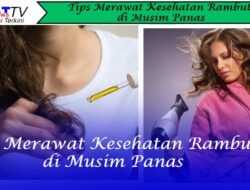 Tips Merawat Kesehatan Rambut di Musim Panas