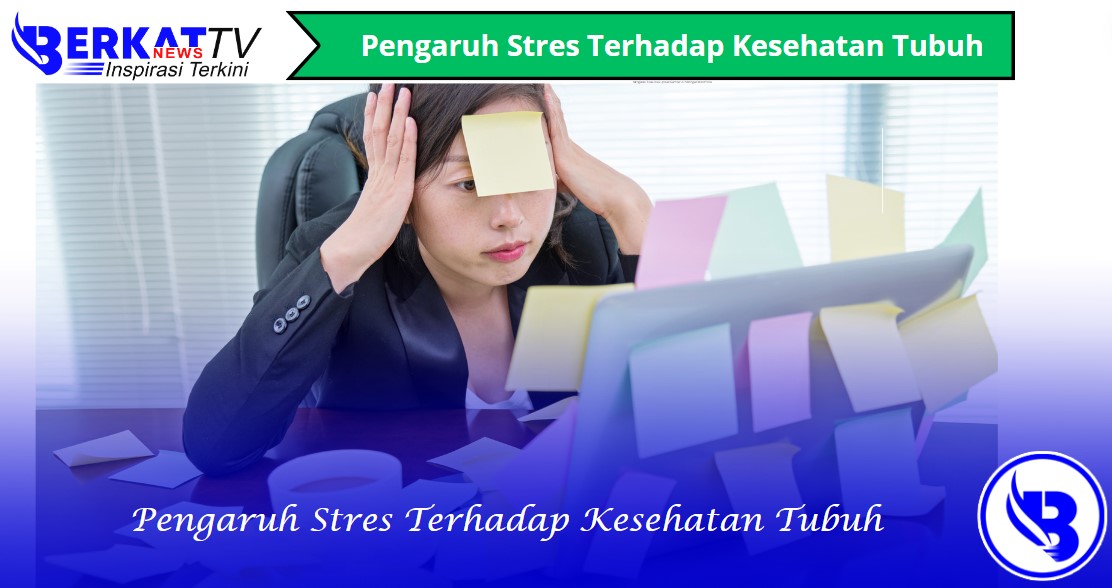 Pengaruh stres terhadap kesehatan tubuh