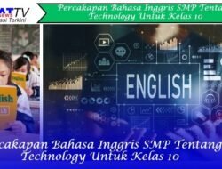 Percakapan Bahasa Inggris SMP Tentang Technology Untuk Kelas 10