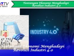 Tantangan Ekonomi Dalam Menghadapi Revolusi Industri 4.0
