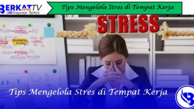 Tips Mengelola Stres di Tempat Kerja