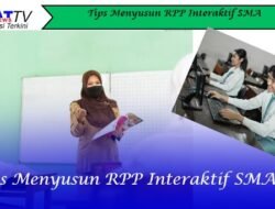 Tips Menyusun RPP Interaktif SMA