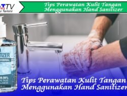 Tips Perawatan Kulit Tangan Menggunakan Hand Sanitizer