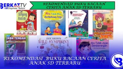 Rekomendasi buku bacaan cerita anak SD terbaru