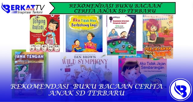 Rekomendasi buku bacaan cerita anak SD terbaru